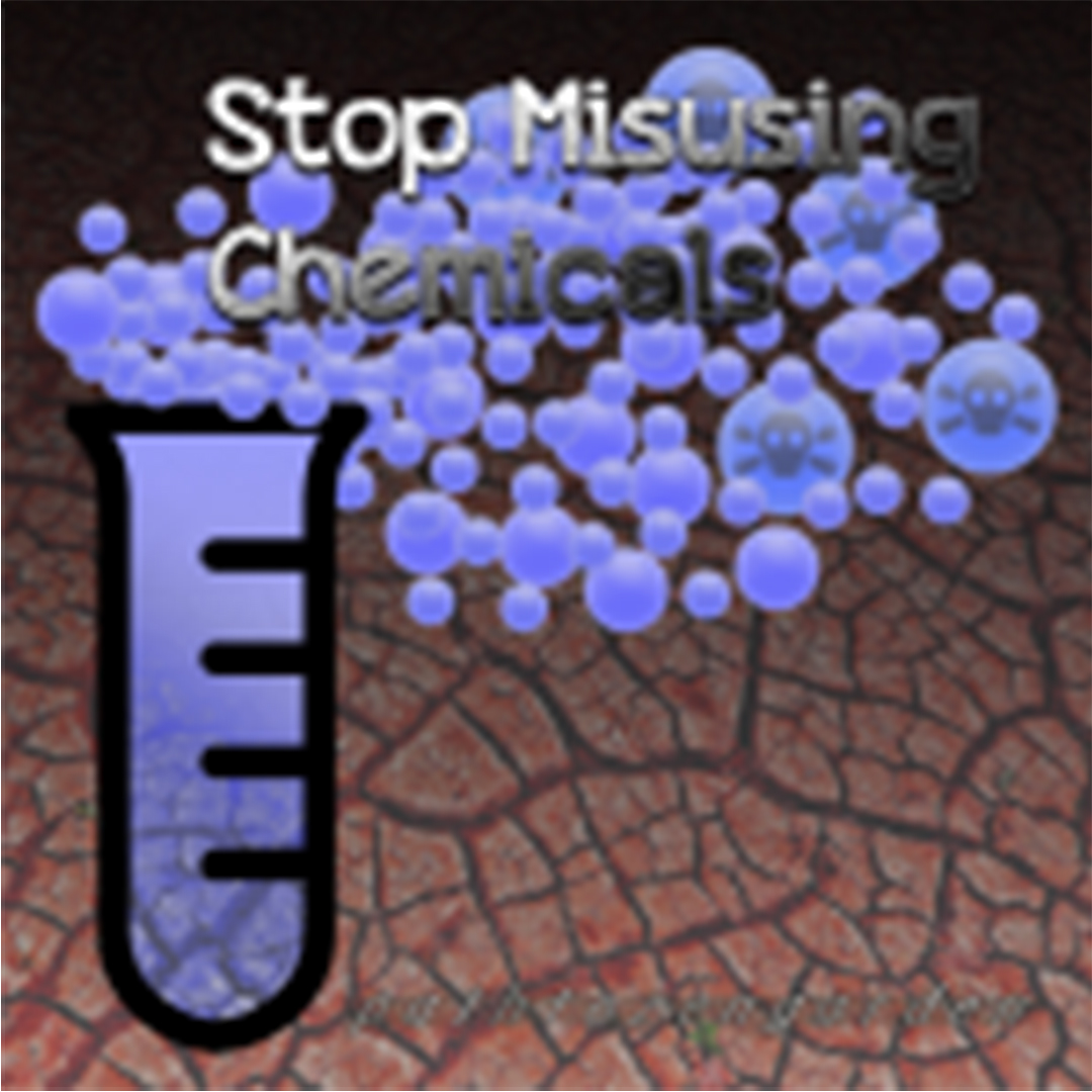 Stop Misusing Chemicals